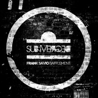 Frank Savio - Bafflement