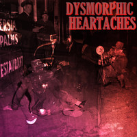 Abrupt - Dysmorphic Heartaches (Explicit)
