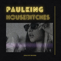 Paul King - House Bitches (Explicit)