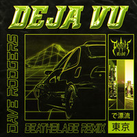 Dave Rodgers - Deja Vu (Deathblade Remix)
