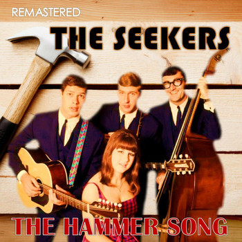 The Seekers - The Hammer Song (Digitally remastered)