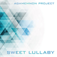Agamemnon Project - Sweet Lullaby