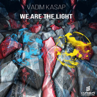Vadim Kasap - We are the light