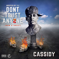 Cassidy - Don't Trust Anyone 2 (Explicit)