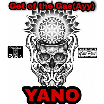 Yano - Get off the Gas(Ayy) (Explicit)
