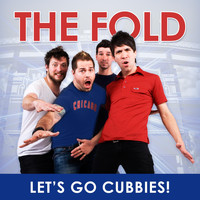 The Fold - Let's Go Cubbies