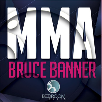 Bruce Banner - MMA