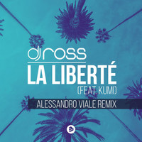 Dj Ross - La Liberté (Alessandro Viale Remix)