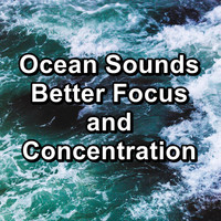Melody of Nature - Ocean Sounds Better Focus and Concentration