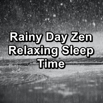 Sleep - Rainy Day Zen Relaxing Sleep Time