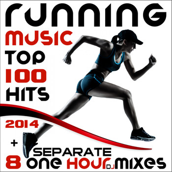 Running Trance - Running Music Top 100 Hits 2014 + 8 Separate One Hour DJ Mixes
