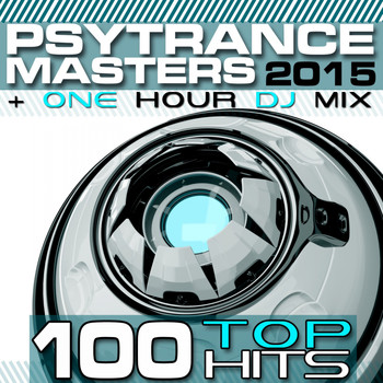 Goa Doc, Psy Trance Masters, DoctorSpook - PsyTrance Masters Top 100 Hits 2015 + One Hour DJ Mix