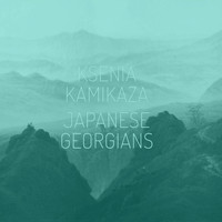 Ksenia Kamikaza - Japanese Georgians