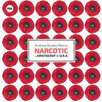 DJ Aristocrat & U.R.A. - Narcotic (Andrew Brooks Remix)