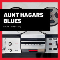 Louis Armstrong - Aunt Hagars Blues