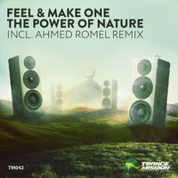 Feel & Make One - The Power Of Nature