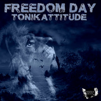 Tonikattitude - Freedom Day