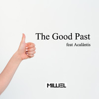 Milliel - The Good Past (feat. Acalântis)