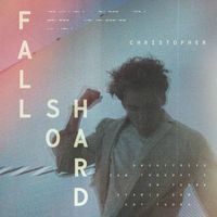 Christopher - Fall So Hard
