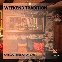 Sam Brian - Weekend Tradition - Chillout Music For Bar