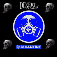 Desert Storm - Quarantine