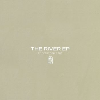 NEEDTOBREATHE - The River EP