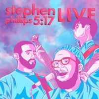 Stephen Phillips - 5:17 (Live)