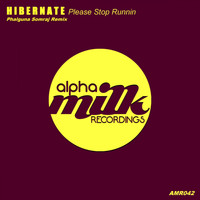 Hibernate - Please Stop Runnin' (PHALGUNA SOMRAJ Remix)