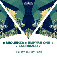 Sequenza x Empyre One x Enerdizer - Tricky Tricky 2k19