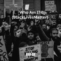 Rak-Su - Who Am I? (Black Lives Matter)
