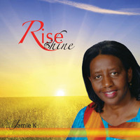 Jamie K - Rise Shine