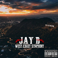 Jay B - West Coast Symphony (Explicit)