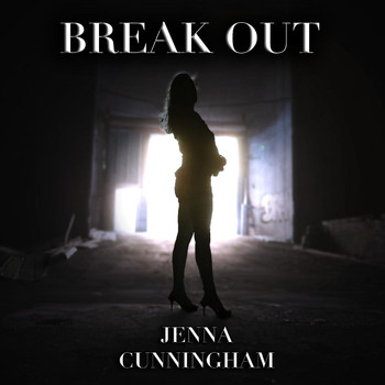 Jenna Cunningham - Break Out