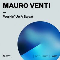 Mauro Venti - Workin' Up A Sweat