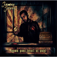 James Joyce - Pawn Your Heart of Gold (Explicit)
