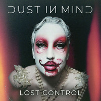 Dust in Mind - Lost Control