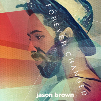 Jason Brown - Forever Changed