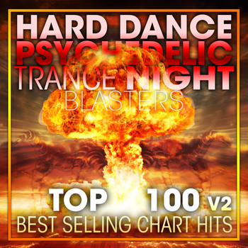 Doctor Spook, Goa Doc, Psytrance Network - Hard Dance Psychedelic Trance Night Blasters Top 100 Best Selling Chart Hits + DJ Mix V2