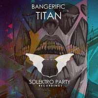 Bangerific - Titan