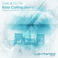 Cyre & DJ T.H. - Ibiza Calling, Pt. 1