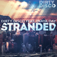 Dirty Disco feat Inaya Day - Stranded