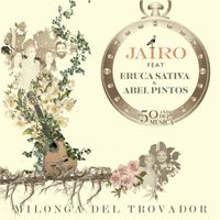 Jairo - Milonga del Trovador (feat. Eruca Sativa & Abel Pintos)