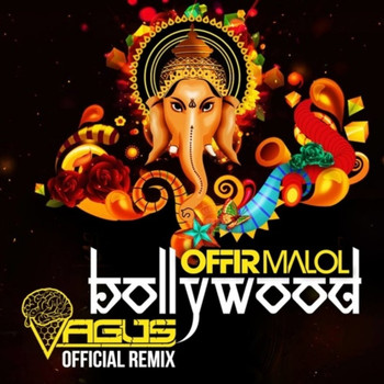 Offir Malol, Vagus - Bollywood (Vagus Remix)