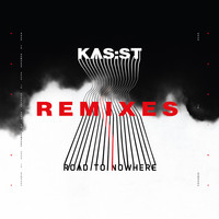 KAS:ST - Road to Nowhere (Remixes)