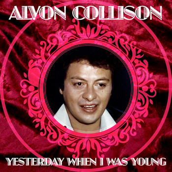 Alvon Collison - Yesterday When I Was Young