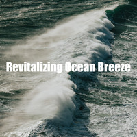 The Ocean Waves Sounds - Revitalizing Ocean Breeze