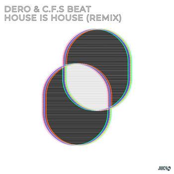 Dero, C.F.S Beat, DJ Dero - House Is House (Remix)
