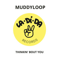 Muddyloop - Thinkin' Bout You