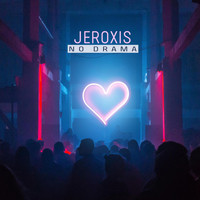Jeroxis - No Drama