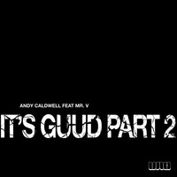 Andy Caldwell - It's Guud (Part 2)